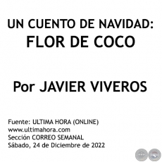 UN CUENTO DE NAVIDAD: FLOR DE COCO - Por JAVIER VIVEROS - Sábado, 24 de Diciembre de 2022